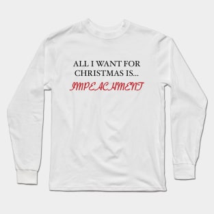 Impeachment for Christmas Long Sleeve T-Shirt